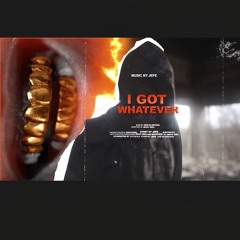 I Got Whateva - Jefe'Bluntana