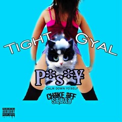 Aplus x Stroka x Hollywood x ChokeOff Squad- Tight P*S*Y Gyal