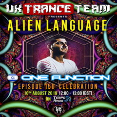 UkTranceTeam Pres. Alien Language (Episode 150 Celebration) [One Function Mix]