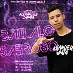 BAILALO SABROSO - Mixed By Alexander Zapata - 10.08.19