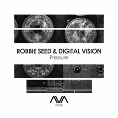 AVAW128 - Robbie Seed & Digital Vision - Pressure *Out Now!*