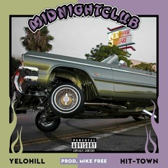 YeloHill - Midnight Club (feat. Hit-Town) prod. Mike Free