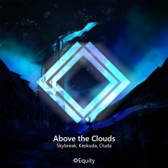 Skybreak & Keskuda - Above The Clouds (feat. cluda) [Premiere]