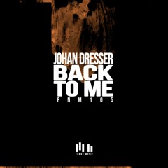 Johan Dresser - Back To Me [Out Now]