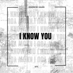I KNOW YOU