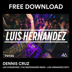 Dennis Cruz - Los Corazones (The Deepshakerz Remix - Luis Hernandez Edit) FREE DOWNLOAD