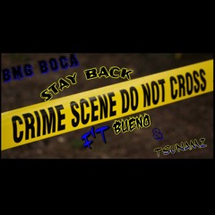 BMG BOCA - Stay back Ft. Bueno & Tsunami