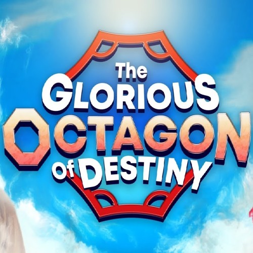 The Glorious Octagon Of Destiny