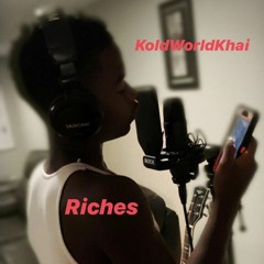 Riches (Prod. By @KoldWorldDrizz)