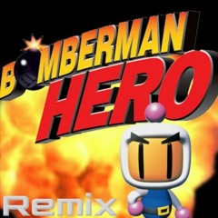 Bomberman Hero Redial Remix