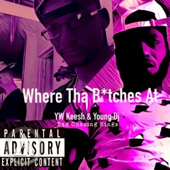 Where Tha B*tches At (Feat. Young Dj) (Prod. By JS Sounds)