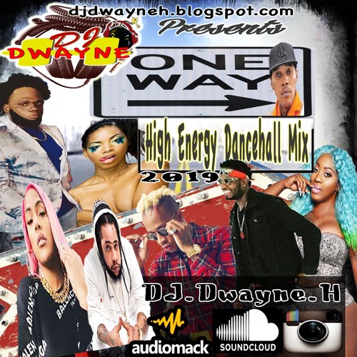 ONE WAY HIGH ENGERY DANCEHALL MIX 2019