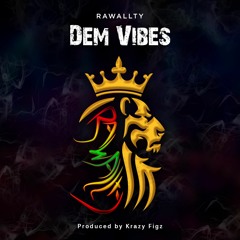 Rawallty - Dem Vibes