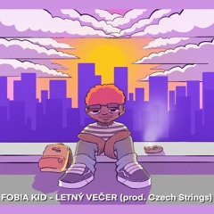 Fobia Kid - Letný Večer (prod. Czech Strings)
