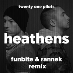 Heathens (Funbite & Rannek Remix)