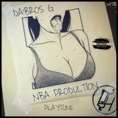 PLAYTUNE _ D  A  '  B  R  O  S   G  //  N B A  PRODUCTION