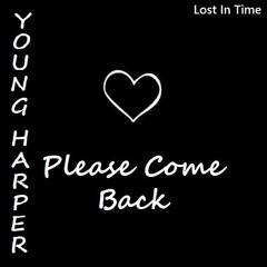 Please Come Back (Prod By ME ALONE)