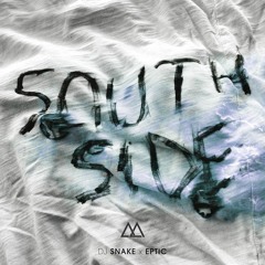 DJ SNAKE - SOUTHSIDE (FEAT. EPTIC) [AAYO "WUB WUB" FLIP]