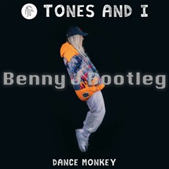 Tones and I - Dance Monkey (Benny J Bootleg) FREE DL
