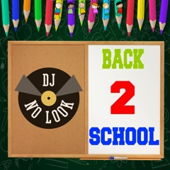 THE BACK 2 SCHOOL MIX (WELCOME BACK)