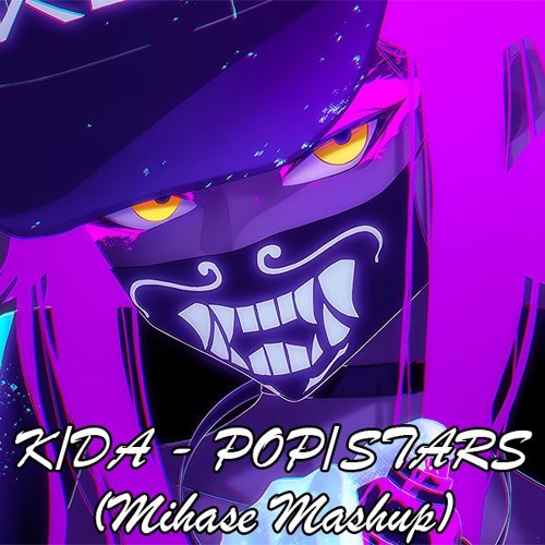 K/DA - POP/STARS (Mihase Mashup) [Free Download]