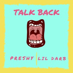 Talk Back (FEAT LIL DARB)