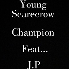 Young Scarecrow Champion Feat J.P