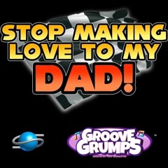 Stop Making Love to My Dad! (Sonic R) - Groove Grumps Remix