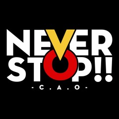 C.A.O - NEVER STOP ( ORIGINAL MIX )