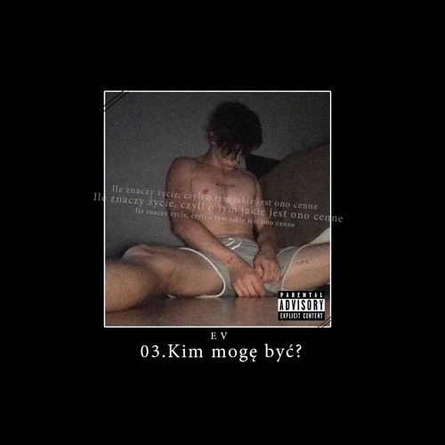 03.Kim mogę być? - E V (Prod. MaxoKoolin)