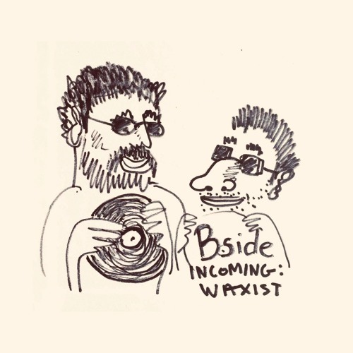 Bside Incoming: Waxist