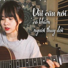 VÀI CÂU NÓI CÓ KHIÊN NGƯỜI THAY ĐỔI - GREY D | Ngô Lan Hương Cover