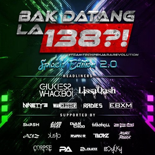 BAK DATANG LAH 138 pres. Splash edition 2.0 @ Pre Record 3rd August 2019 Luna Bar Kuala Lumpur