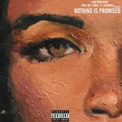 Nothing Is Promised - Mike Will Made-It Rihanna Remix Ft. Fadetheblackk