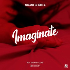 Imaginate - Alexxyel El Doble X