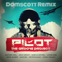 The Groove Project -Pilot (Domscott Remix)