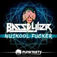 BasStyler - Nu School Fucker EP [Out Now on Funktasty Crew Records]