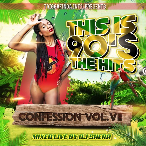 TRIGGAFINGA INTL - CONFESSION VOL 7 - THIS IS 90s (THE HITS)