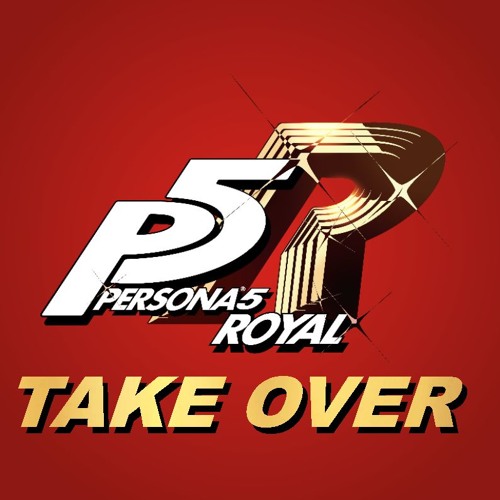 P5R - Take Over