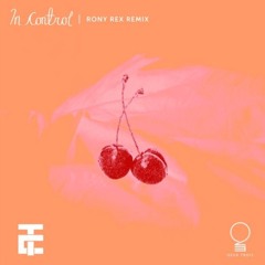 Tru Concept - In Control (Rony Rex Remix)