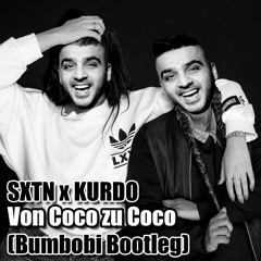 SXTN x KURDO - Von Coco zu Coco (Bumbobi Bootleg)