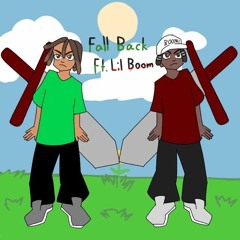Fall Back (Ft. Lil Boom)