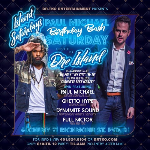 PAUL MICHAEL'S BDAY BASH FT DRE ISLAND LIVE ON AUG 10TH