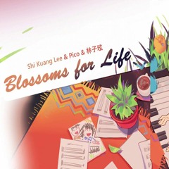 [Cytus II] Blossoms For Life - Shi Kuang Lee & Pico & 林子玹