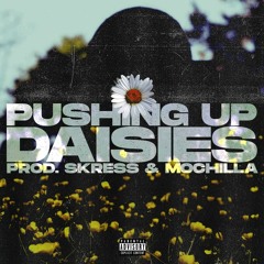 pushing up daisies w/ benny blasé & James Colt (prod. Skress & Mochilla)