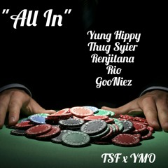 All In ft. Yung Hippy, Thug Syier, Renjitana, Rio, GooNiez