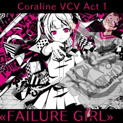 【Coraline Sahimura VCV Act 1.1】Failure Girl (MARETU Arrange)【UTAUカバー+UST】