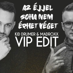 Soho Party - Az Éjjel Soha Nem Érhet Véget (KID DRUMER & DJ MadRoxx VIP Edit)