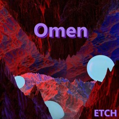 ETCH - Omen