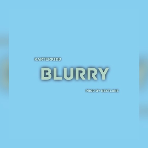 Blurry [prod. By NextLane]